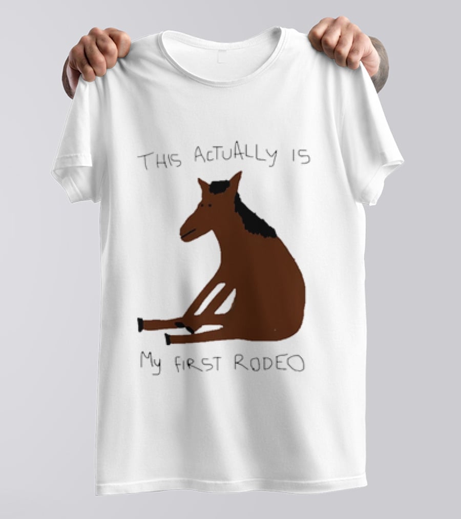 This Actually Is My First Rodeo Horse Sitting T-Shirt
