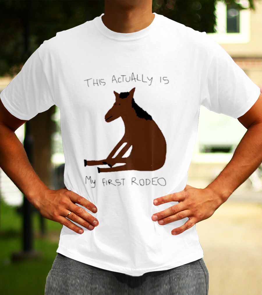 This Actually Is My First Rodeo Horse Sitting T-Shirt