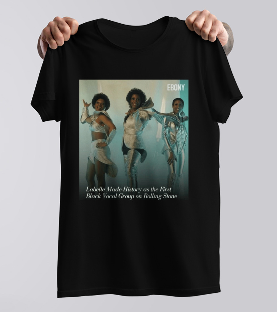 Labelle Historic Achievement As First Black Vocal Group On Rolling Stone Ebony T-Shirt