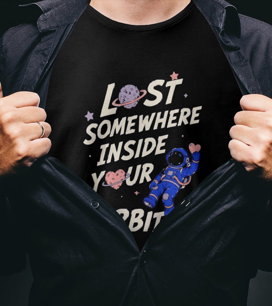 Lost Somewhere Inside Your Orbit Astronaut Heart Space Adventure T-Shirt