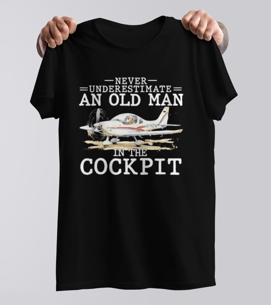 Never Underestimate An Old Man In The Cockpit Pilot Retirement T-Shirt