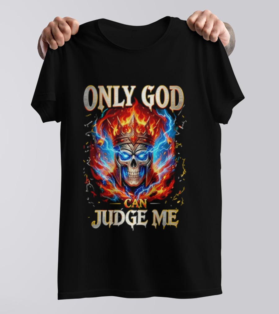 Only God Can Judge Me Flaming Skull Crowned Head With Fiery Aura T-Shirt