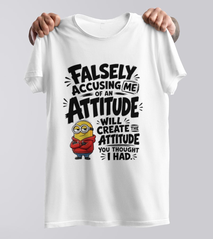 Falsely Accusing Me Of An Attitude Minion Wearing Red T-Shirt