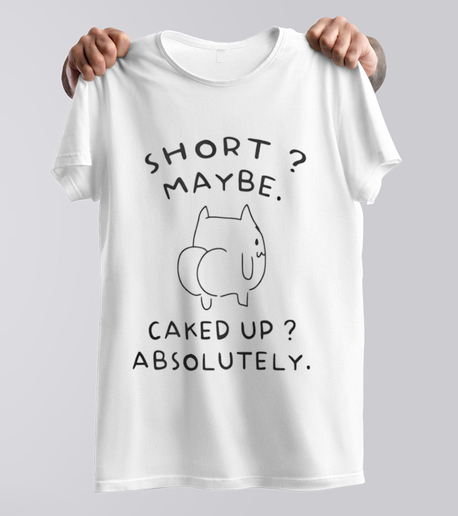 Short Maybe Caked Up Absolutely Cat Retro Comic T-Shirt
