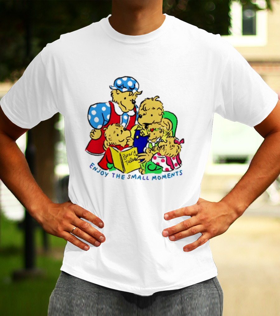 The Berenstain Bears Bear Tales Enjoy The Small Moments T-Shirt