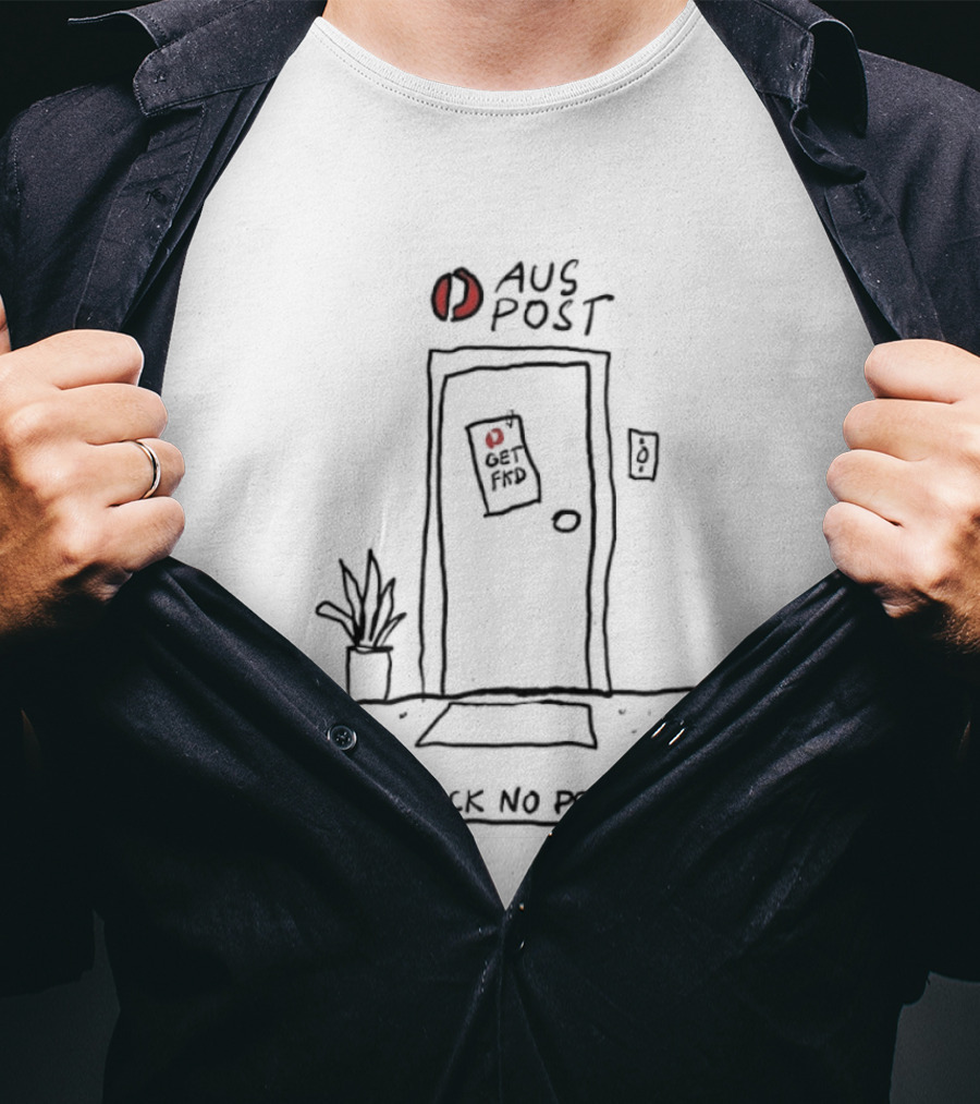Aus Post Get Fkd No Knock No Problem Doodle Australia Post Delivery Service T-Shirt