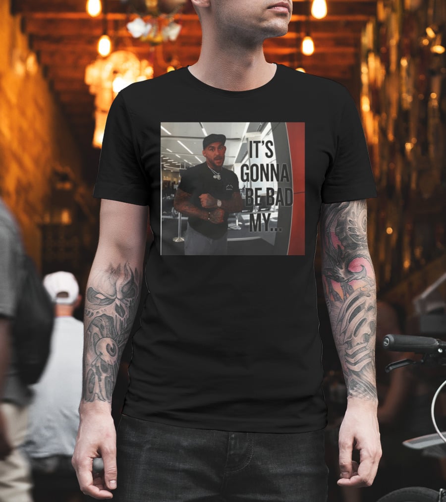 Dustin Poirier Viral It's Gonna Be Bad My T-Shirt