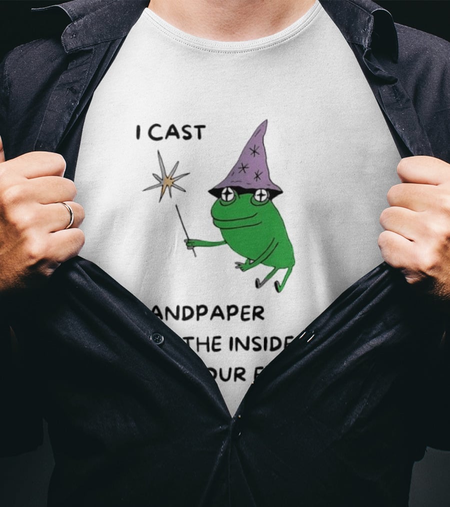 I Cast Sandpaper On The Insides Of Your Eyelids Frog Witch Magic Wand T-Shirt