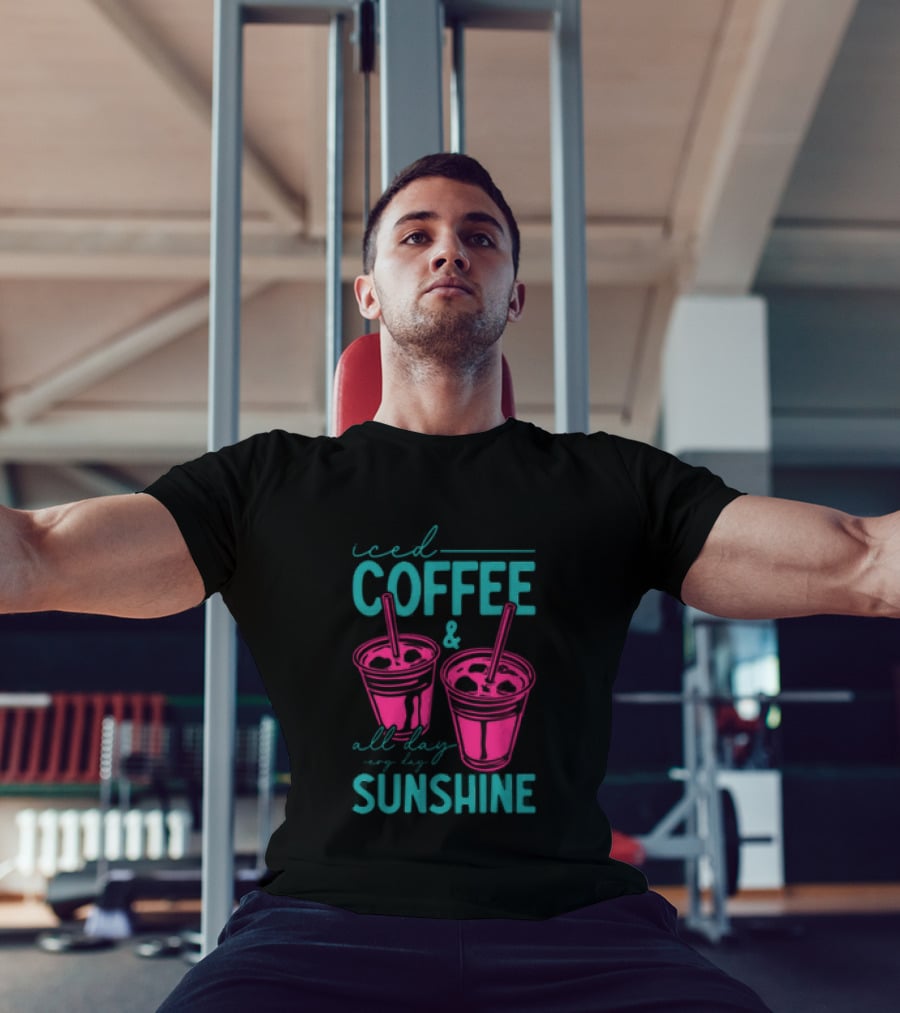 Iced Coffee All Day Long Sunshine T-Shirt