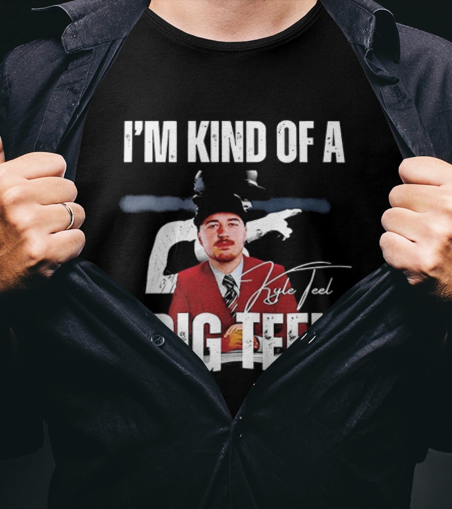 I'm Kind Of A Big Teel Kyle Teel T-Shirt