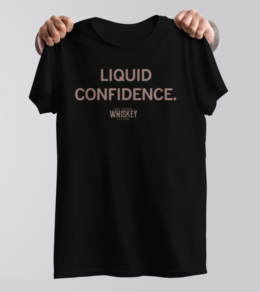 Liquid Confidence Des Moines Whiskey Festival T-Shirt