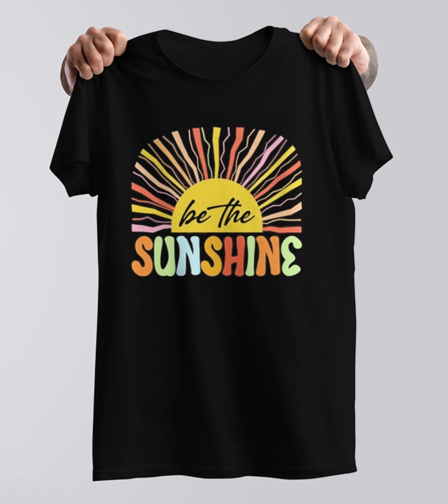 Be The Sunshine Colorful Summer Beach Vibes T-Shirt