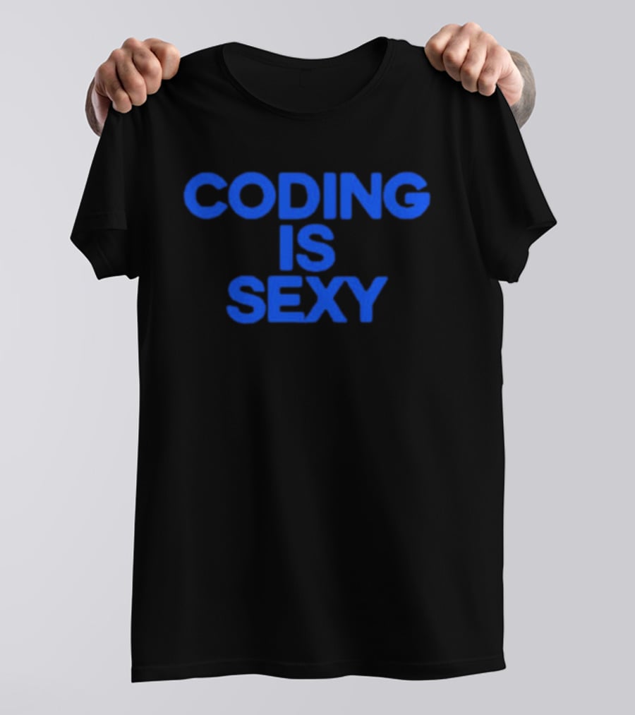 Coding Is Sexy T-Shirt