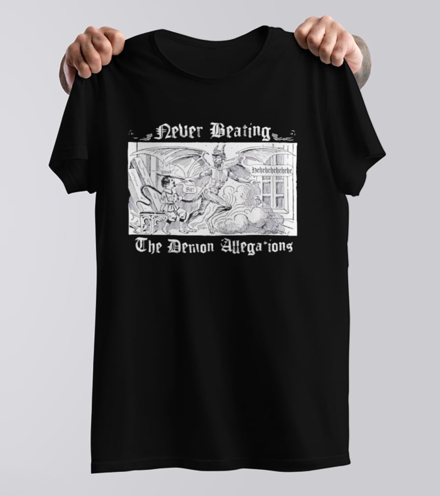 Never Beating The Demon Allegations Devil Tapping Man On Shoulder Doin Sir Hehehehehehehe T-Shirt