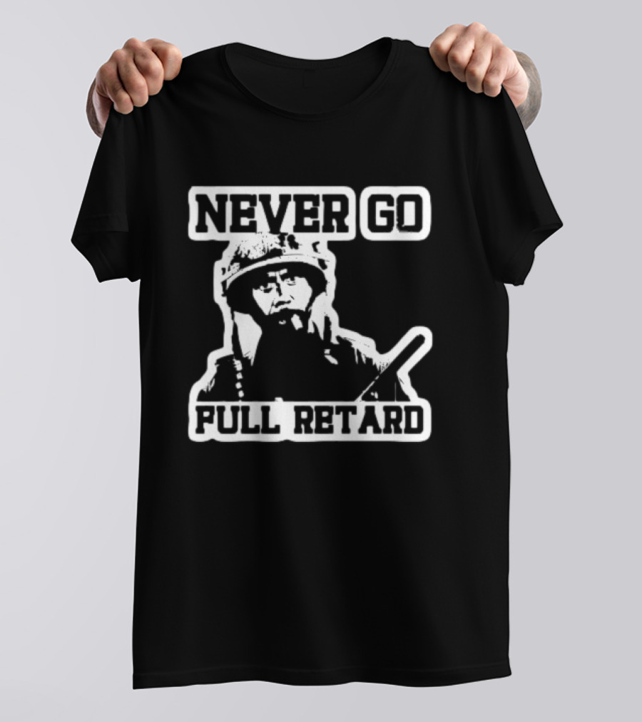 Never Go Full Retard Tropic Thunder Robert Downey Jr. T-Shirt