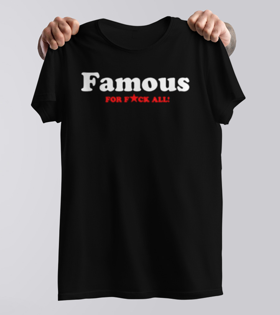 Famous For F*ck All Red And White T-Shirt