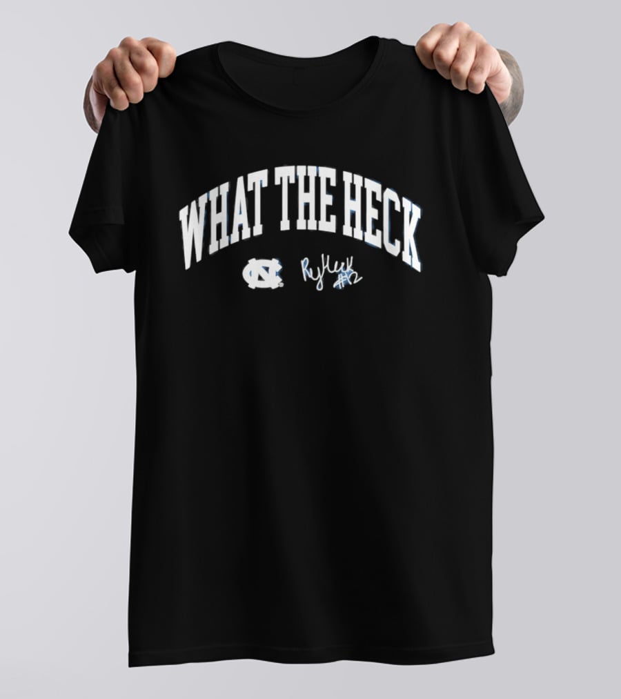 North Carolina Tar Heels What The Heck Ryleigh #12 UNC T-Shirt