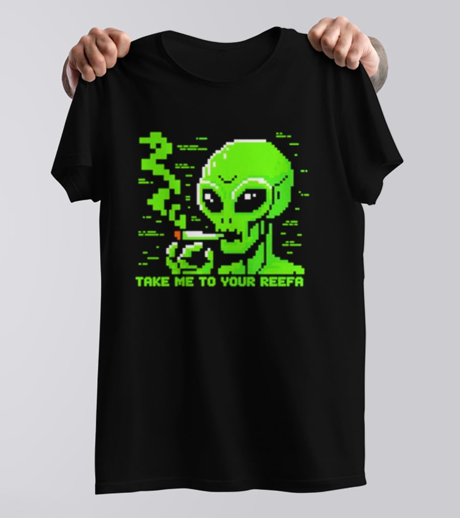 Take Me To Your Reefa Alien Smoking Pixel Art Green Extraterrestrial T-Shirt