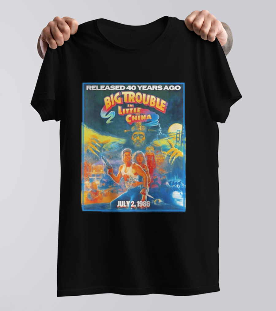 Released 40 Years Ago Big Trouble In Little China July 2 1986 Iconic Cult Film Anniversary T-Shirt