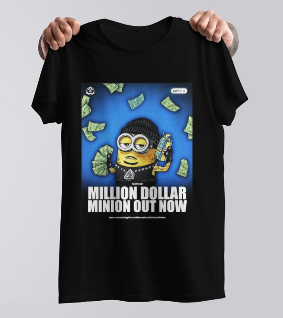 Yeatfeed Million Dollar Minion Out Now Yeat's Latest Single Collaboration With The Minions T-Shirt
