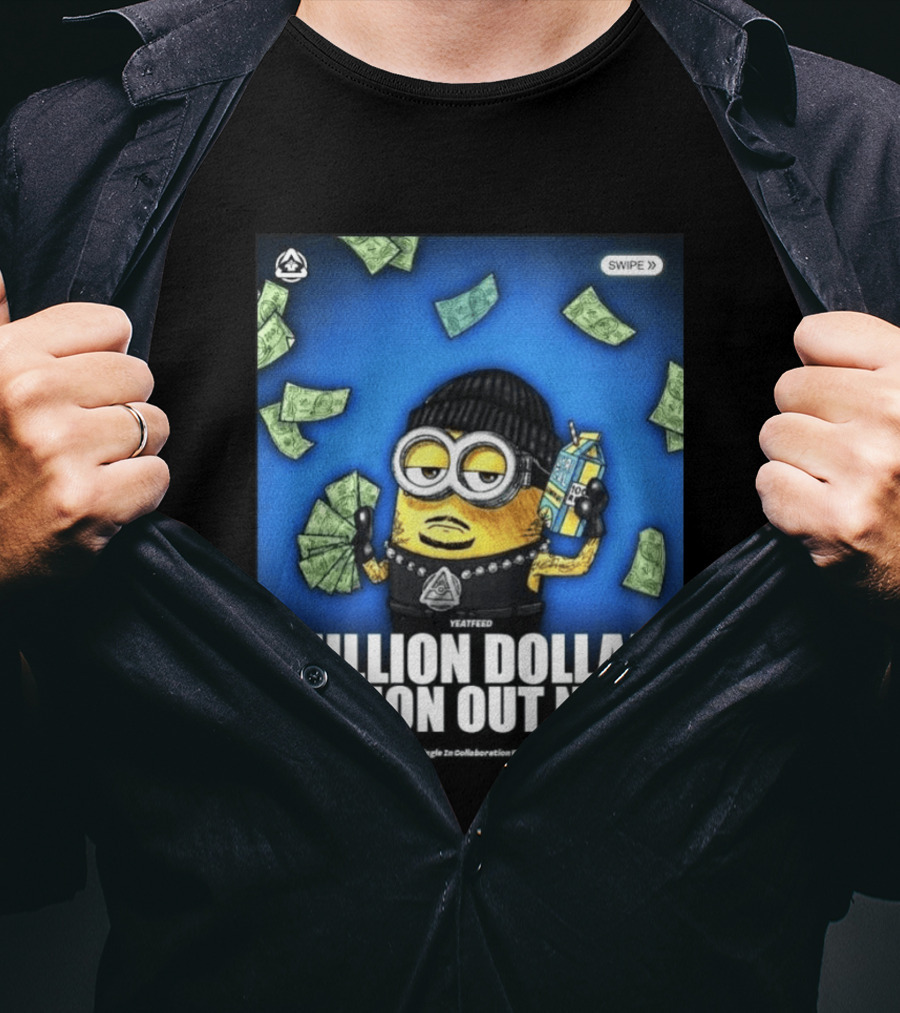 Yeatfeed Million Dollar Minion Out Now Yeat's Latest Single Collaboration With The Minions T-Shirt