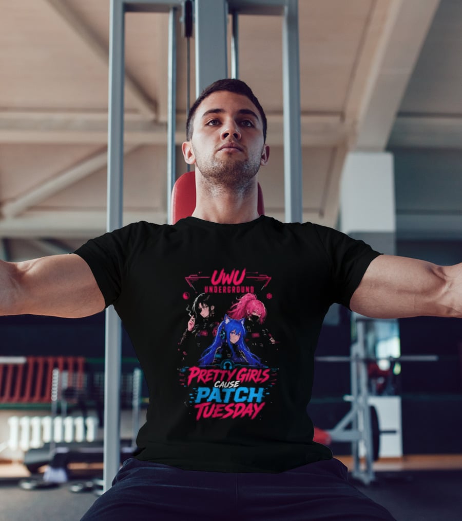 UWU Underground Pretty Girls Cause Patch Tuesday T-Shirt