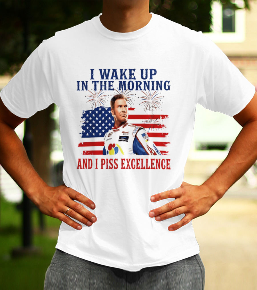 Ricky Bobby I Wake Up In The Morning And I Piss Excellence American Flag Fireworks 4th Of July T-Shirt