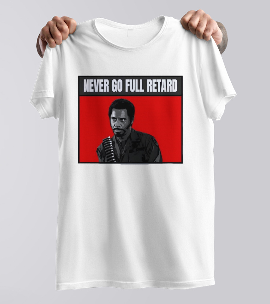 Kirk Lazarus Never Go Full Retard Meme Tropic Thunder T-Shirt