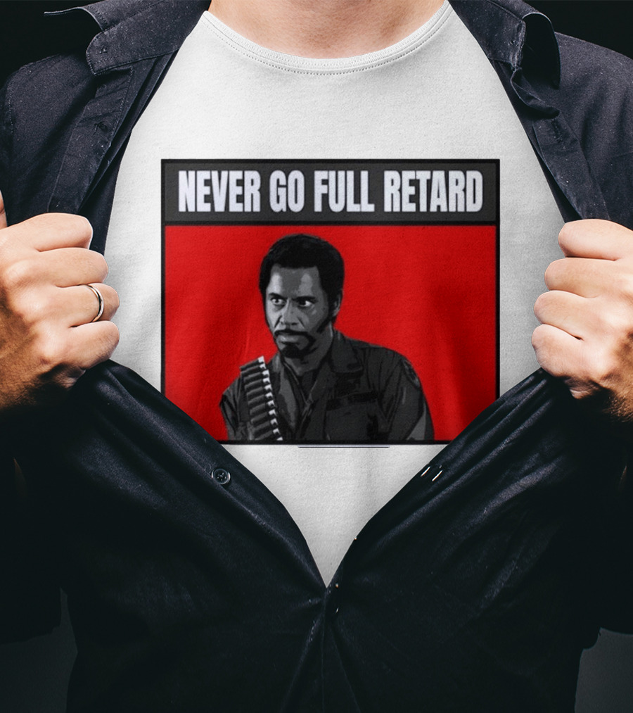 Kirk Lazarus Never Go Full Retard Meme Tropic Thunder T-Shirt
