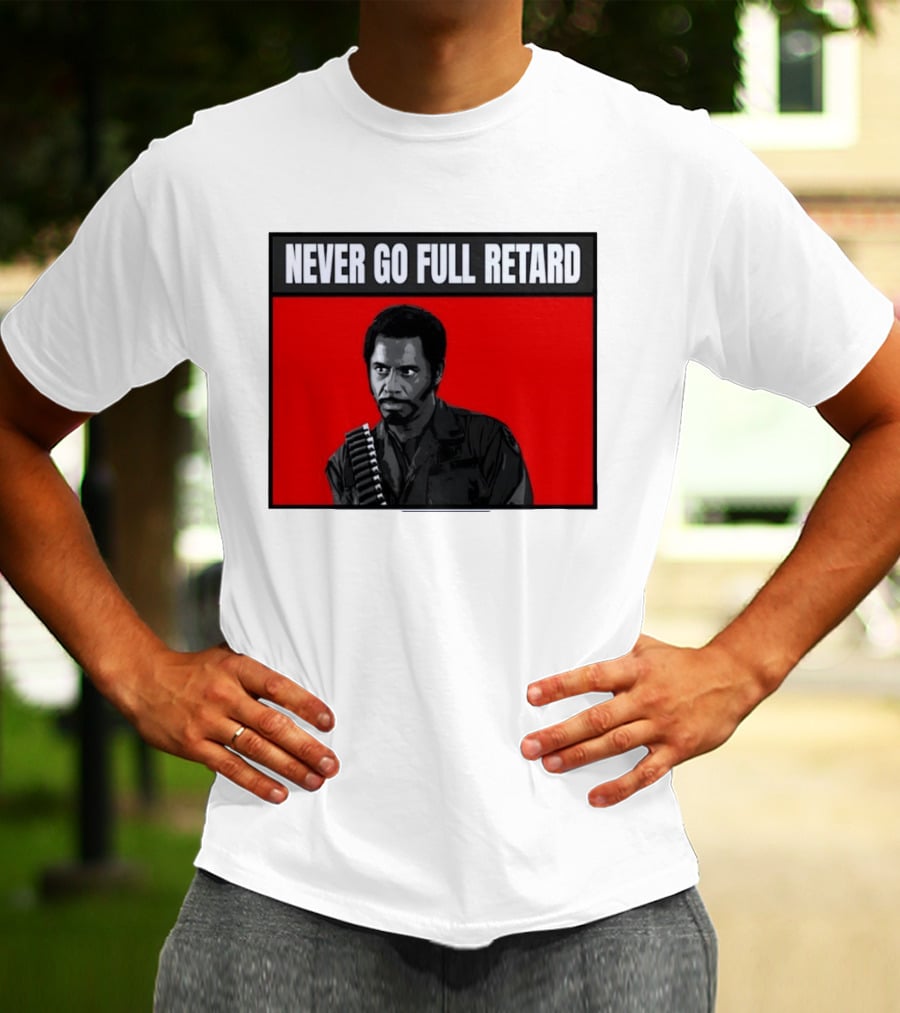 Kirk Lazarus Never Go Full Retard Meme Tropic Thunder T-Shirt