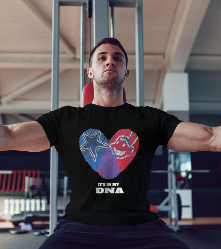 Dallas Cowboys Cleveland Indians Heart It's In My DNA T-Shirt