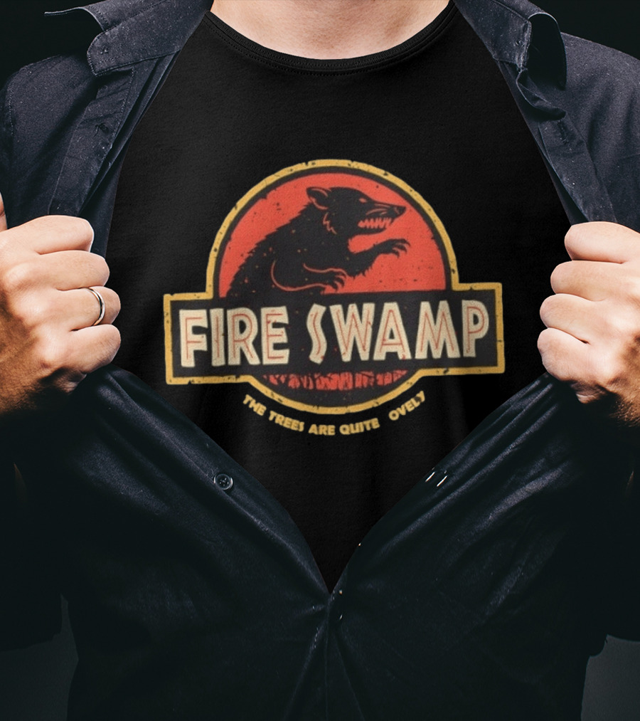 Fire Swamp Are Quite Lovely Trees T-Shirt
