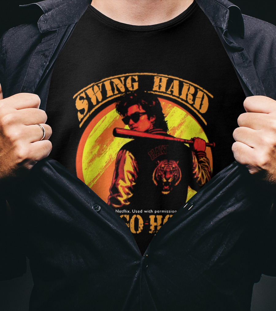Swing Hard Or Go Home Steve Harrington Bat Monster Netflix T-Shirt