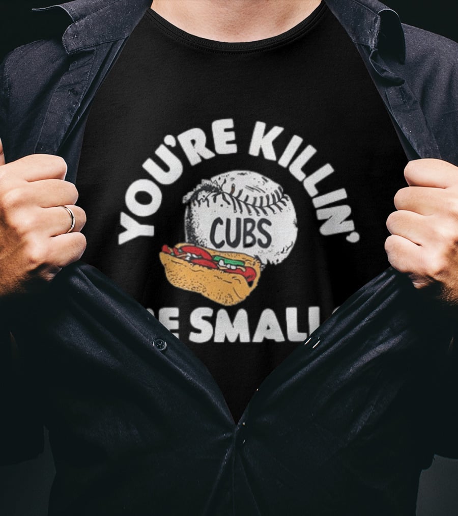 You're Killin' Me Smalls Cubs Chicago Baseball Hot Dog The Sandlot Movie T-Shirt