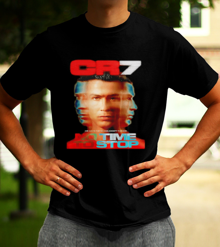 CR7 No Time To Stop Time Waits For No Man Except This One T-Shirt