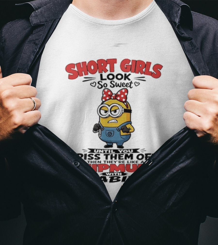 Minion Short Girls Look So Sweet Until You Piss Them Off Chipmunk With Rabies T-Shirt