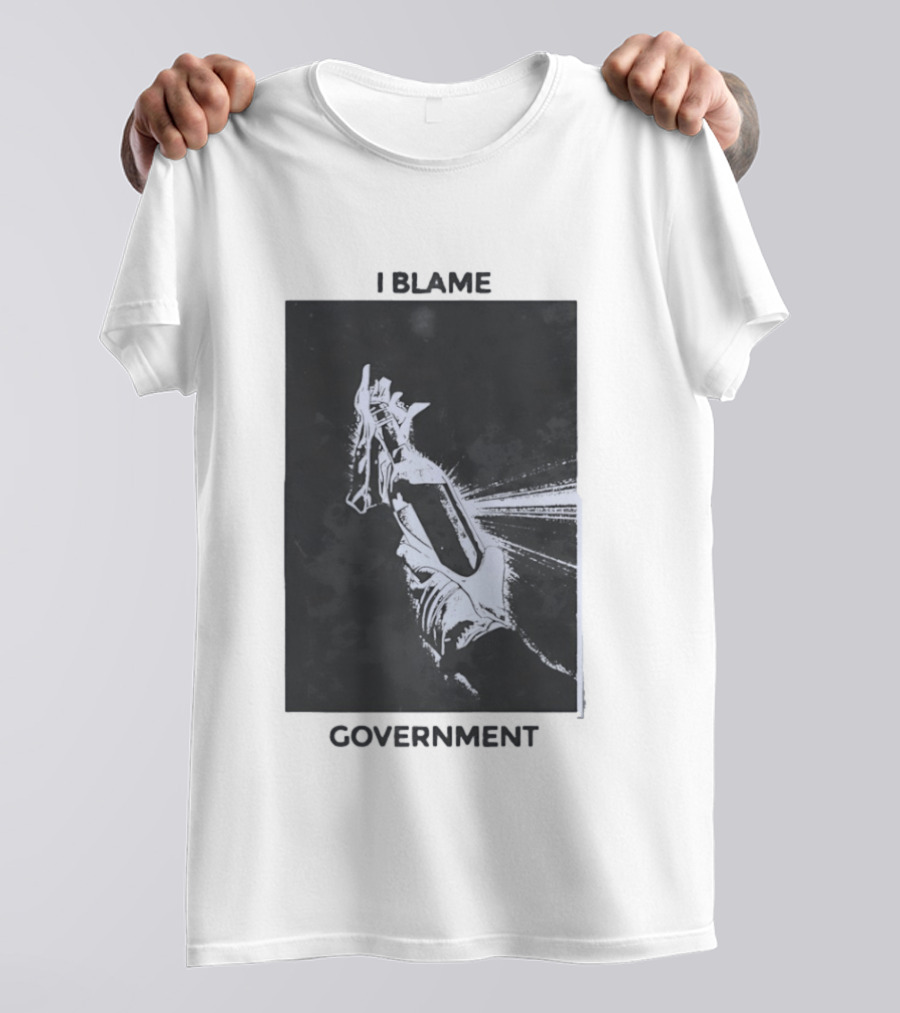 I Blame Government Molotov Cocktail Protest Rebellion T-Shirt