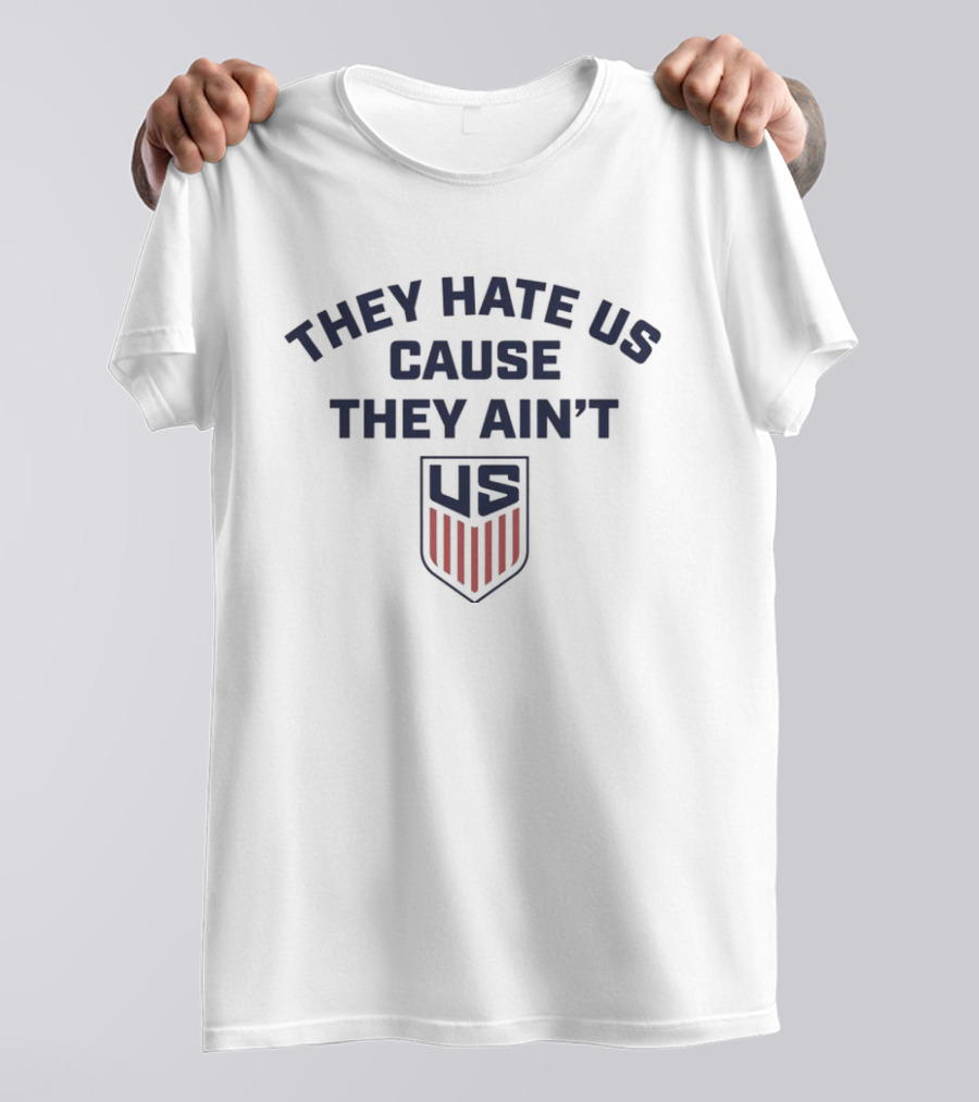 They Hate Us Cause They Ain't US Shield T-Shirt