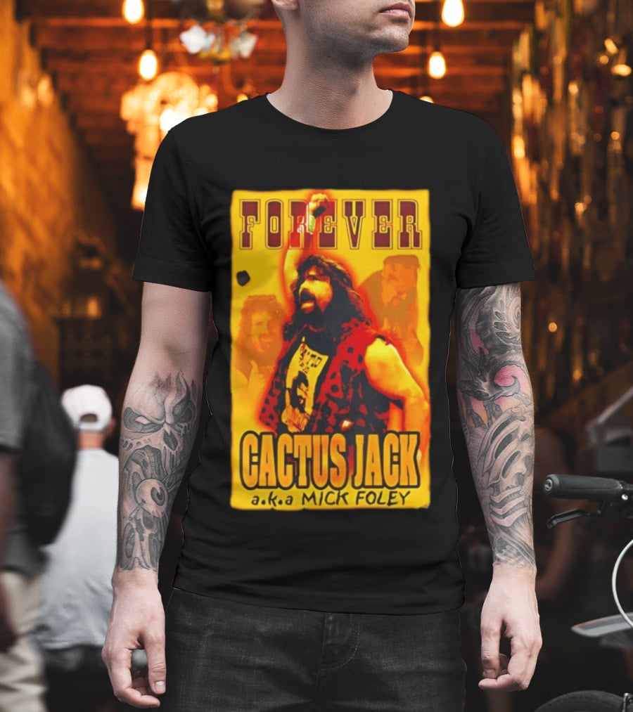 Forever Cactus Jack A.K.A Mick Foley Wrestling T-Shirt