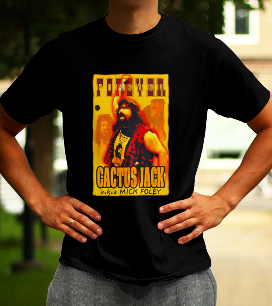 Forever Cactus Jack A.K.A Mick Foley Wrestling T-Shirt