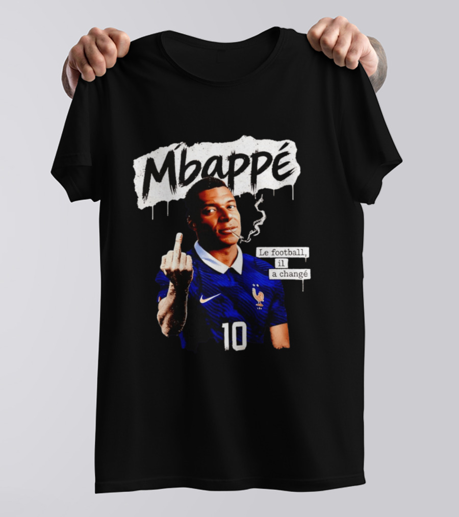 Mbappé No 10 Le Football Il A Changé Middle Finger T-Shirt