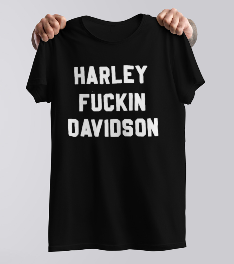 Harley Fuckin Davidson Motorcycle Biker T-Shirt