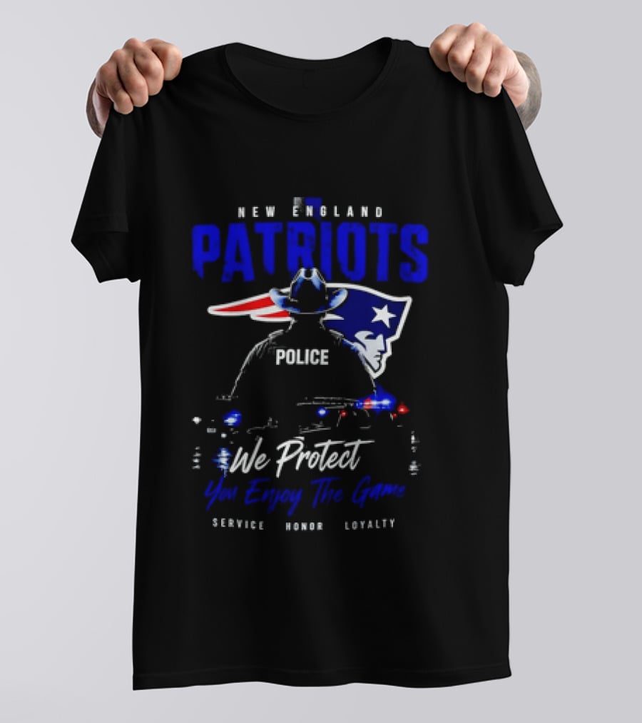 New England Patriots Police We Protect You Enjoy The Game Service Honor Loyalty T-Shirt