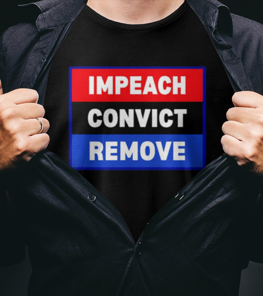Impeach Convict Remove Political Impeachment T-Shirt