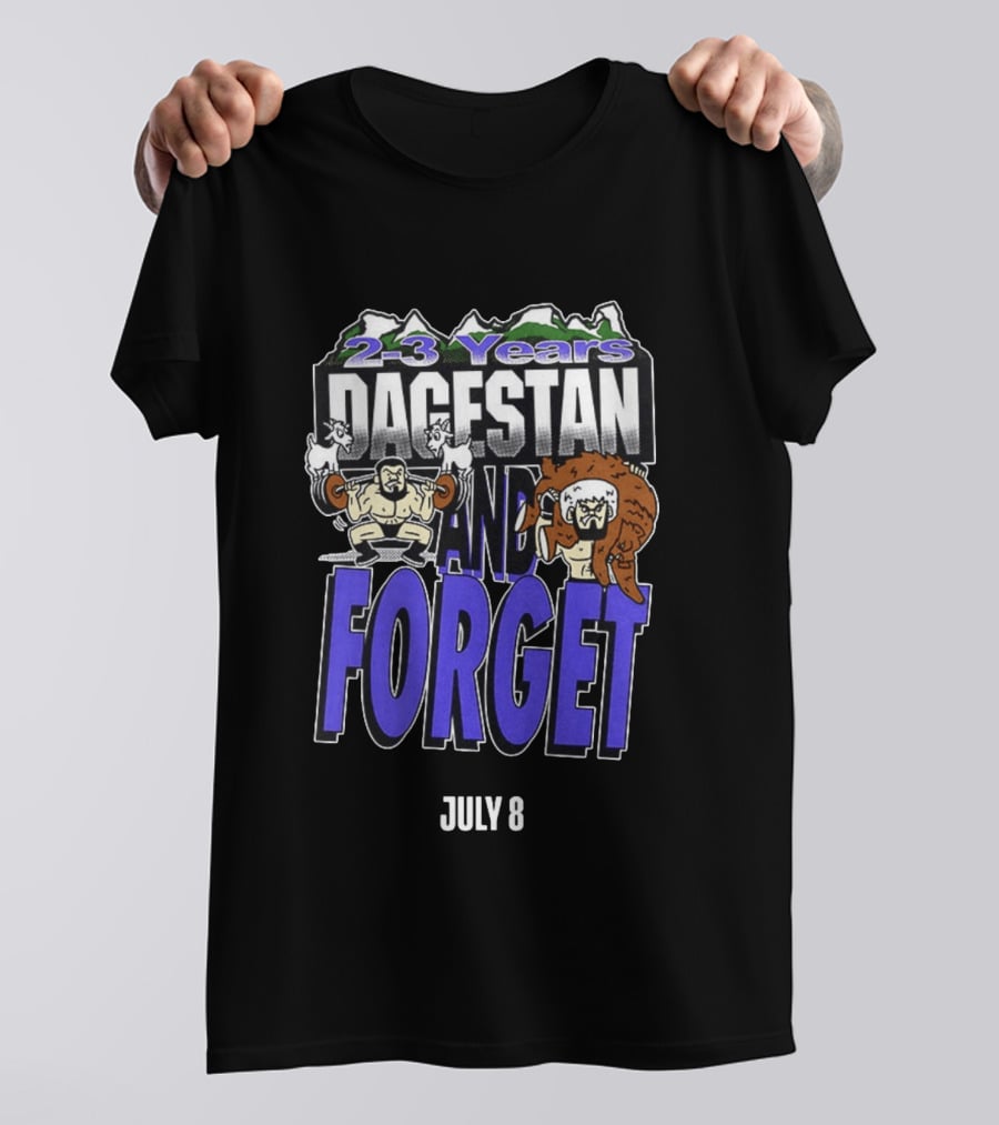 2 3 Years Dagestan And Forget July 8 T-Shirt