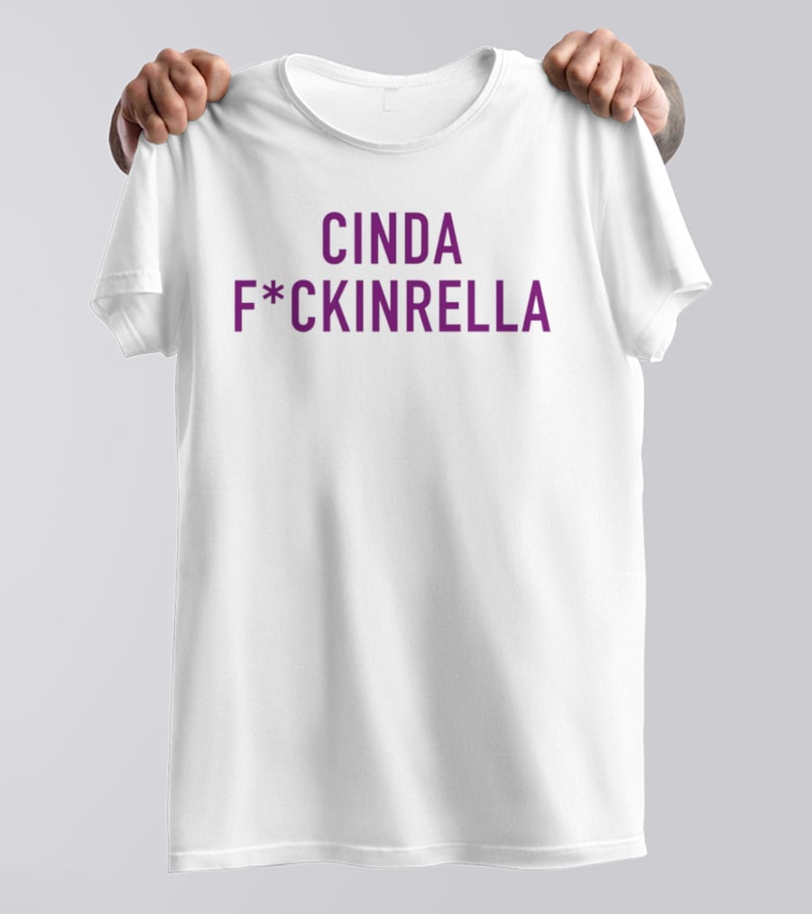 Cinda F*ckinrella Cinderella Fairy Tale Twist T-Shirt