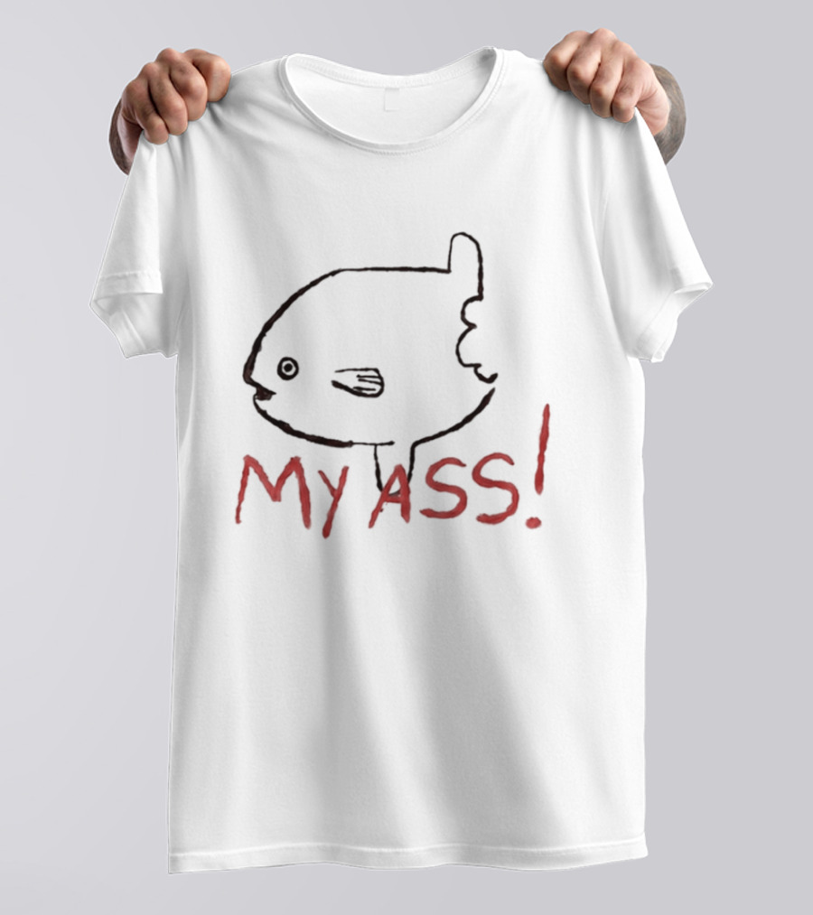 Mola Mola Fish Sarcastic Sunfish My Ass T-Shirt