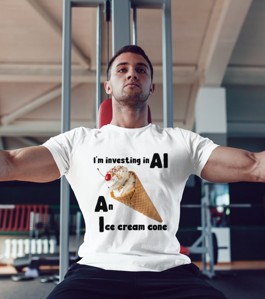I'm Investing In AI An Ice Cream Cone Artificial Intelligence T-Shirt