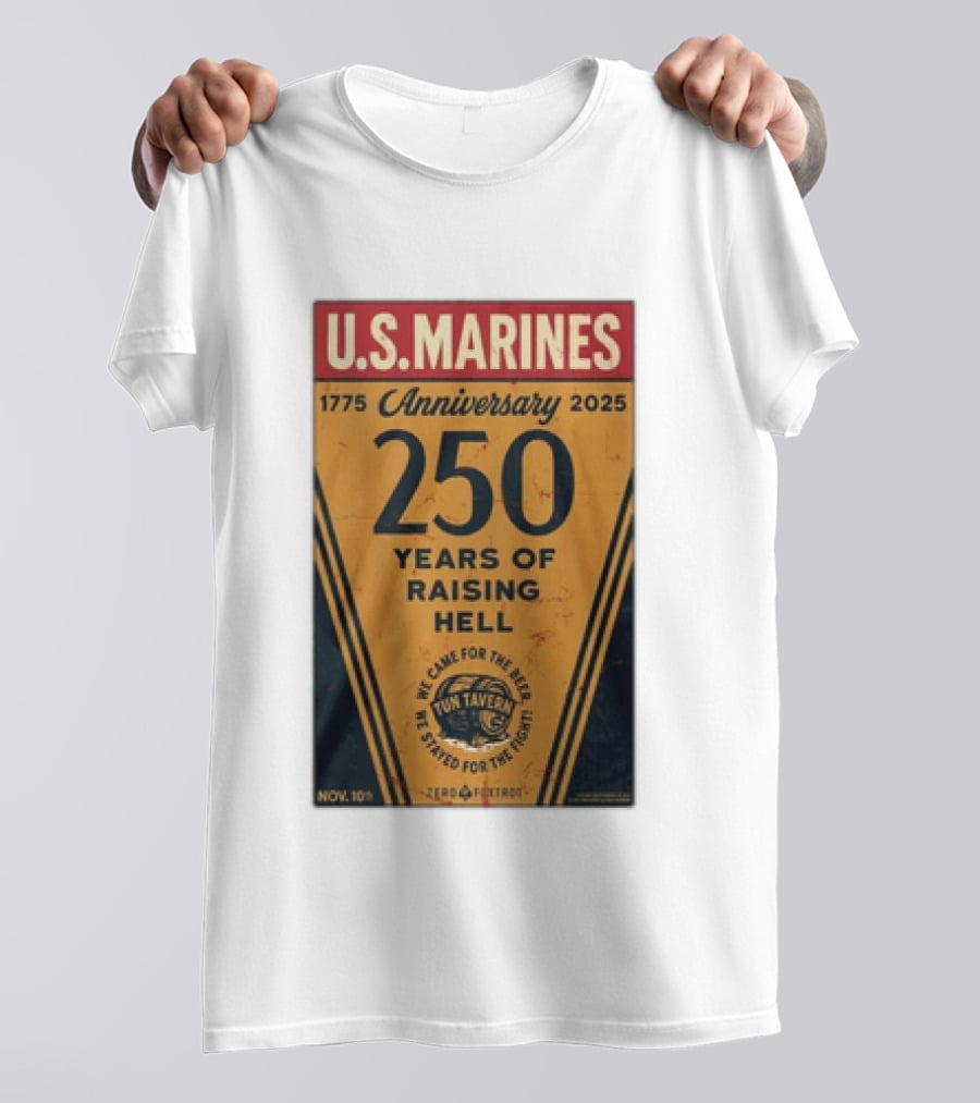 U.S. Marines 250th Anniversary 1775 To 2025 Tun Tavern Raising Hell T-Shirt