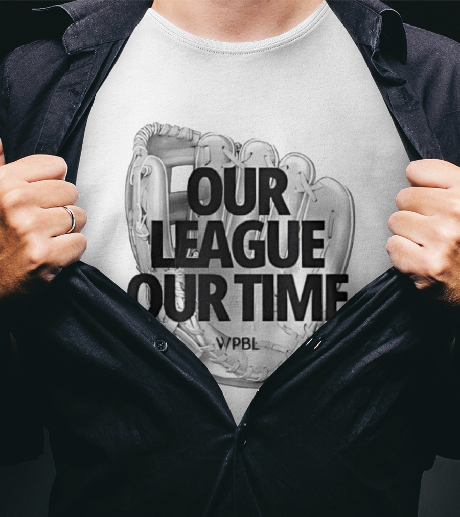 Our League Our Time Women's Professional Baseball League WPBL T-Shirt
